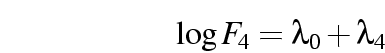 \begin{displaymath}
\log F_4 = \lambda_0 + \lambda_4
\end{displaymath}