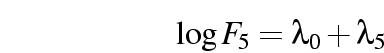 \begin{displaymath}
\log F_5 = \lambda_0 + \lambda_5
\end{displaymath}