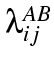 $\lambda_{ij}^{AB}$
